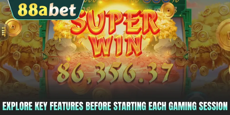 Explore key features before starting each gaming session