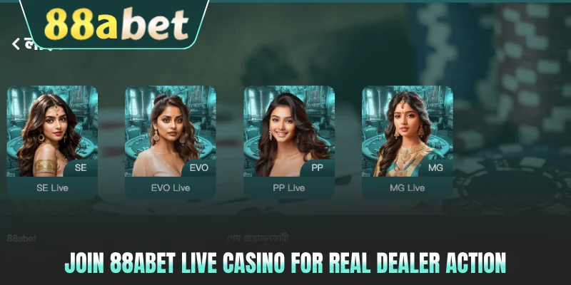 Join 88ABET live casino for real dealer action