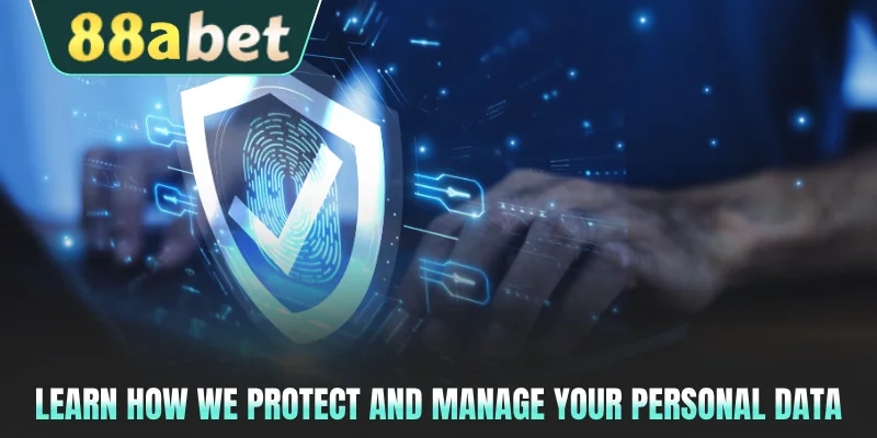 Learn how we protect and manage personal data