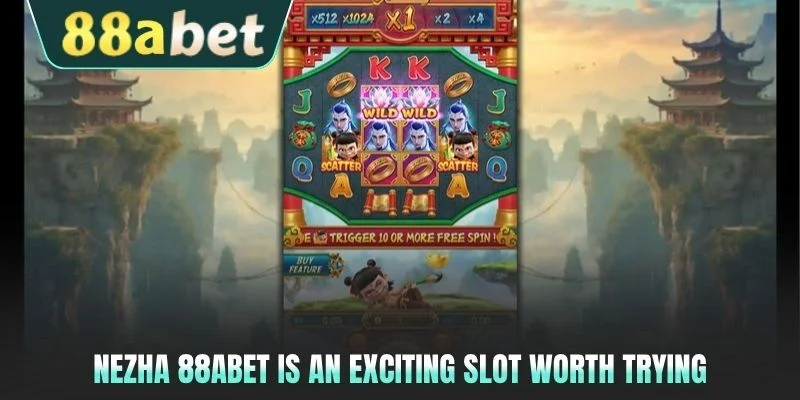 Nezha 88abet is an exciting slot worth trying