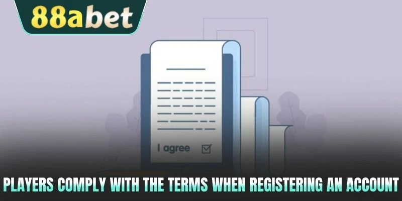 Players comply with the terms when registering an account