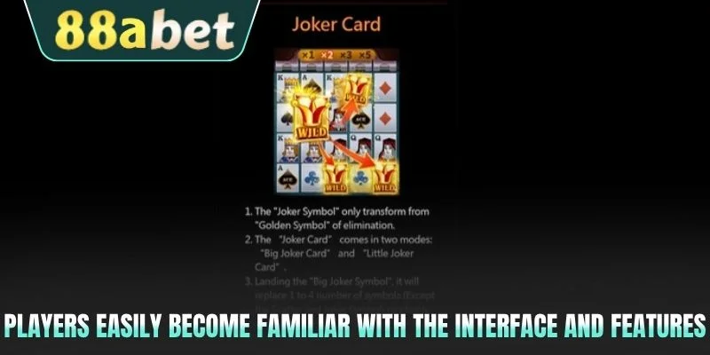 Players can easily become familiar with the interface and features