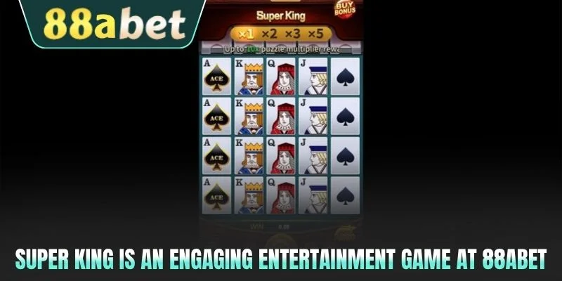 Super King is an engaging entertainment game at 88abet