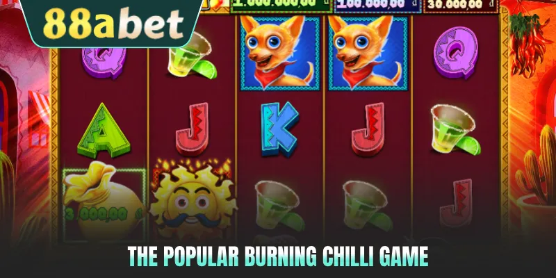 The popular Burning Chilli game