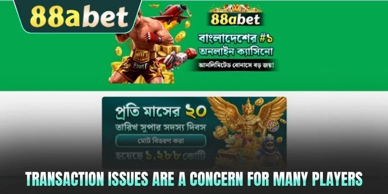 Transaction issues are a concern for many players