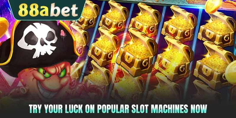 Try your luck on popular slot machines now